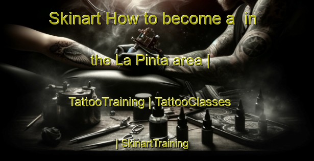 Skinart How to become a  in the La Pinta area | TattooTraining | TattooClasses | SkinartTraining-Mexico